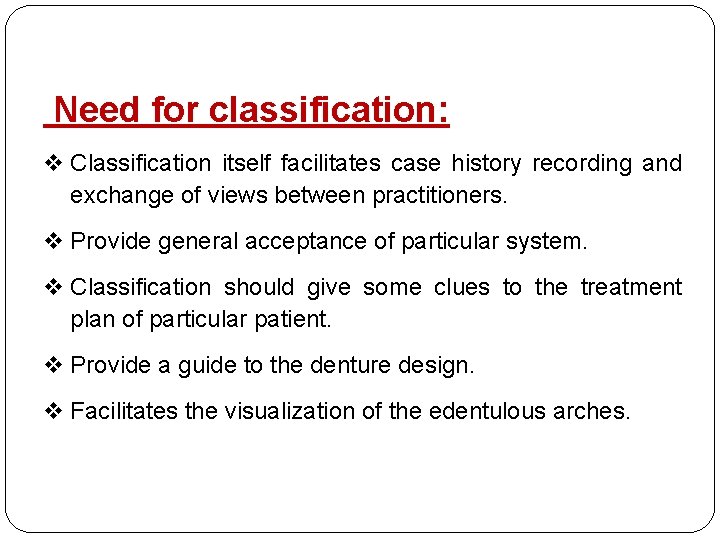 Need for classification: v Classification itself facilitates case history recording and exchange of views