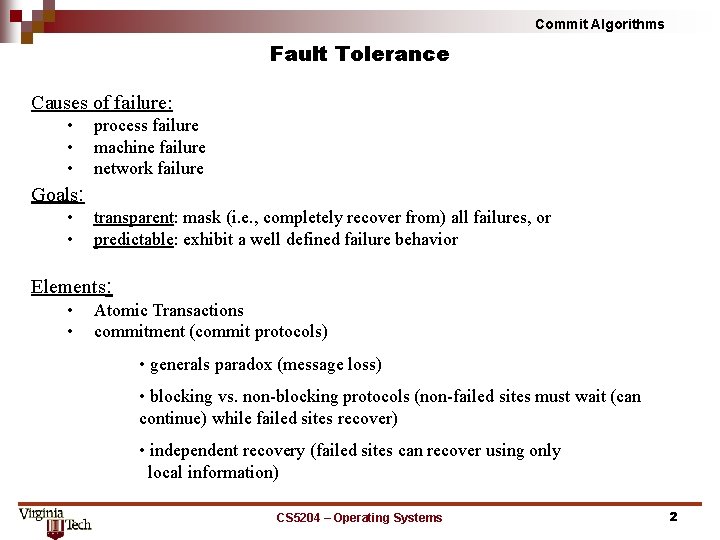 Commit Algorithms Fault Tolerance Causes of failure: • • • process failure machine failure