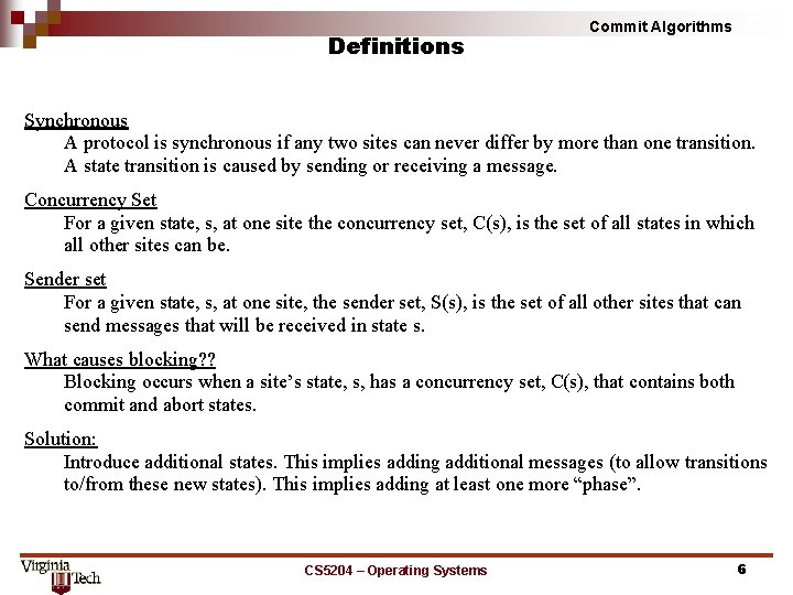 Definitions Commit Algorithms Synchronous A protocol is synchronous if any two sites can never