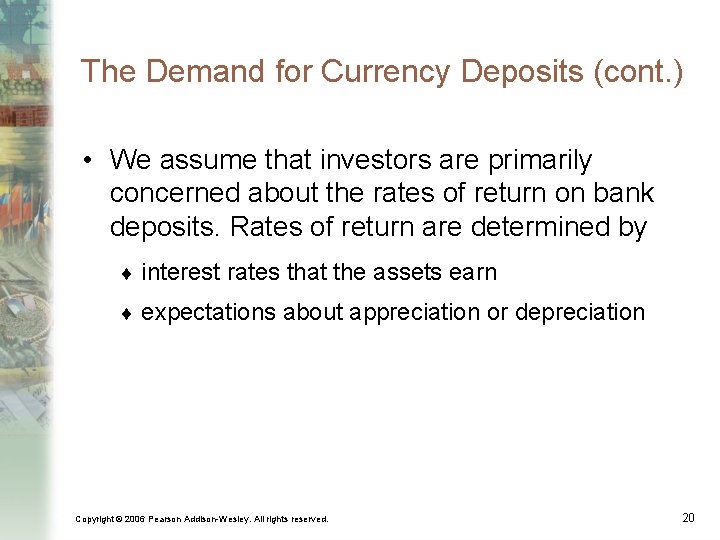 The Demand for Currency Deposits (cont. ) • We assume that investors are primarily