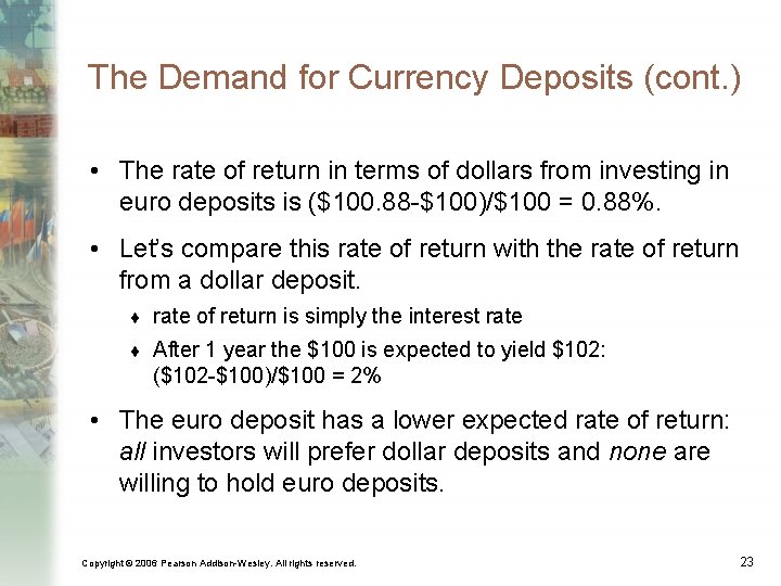 The Demand for Currency Deposits (cont. ) • The rate of return in terms