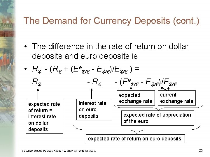 The Demand for Currency Deposits (cont. ) • The difference in the rate of