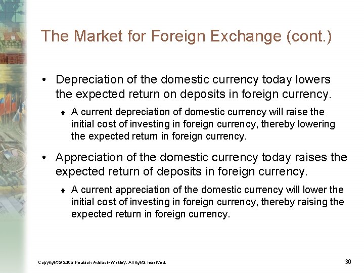 The Market for Foreign Exchange (cont. ) • Depreciation of the domestic currency today