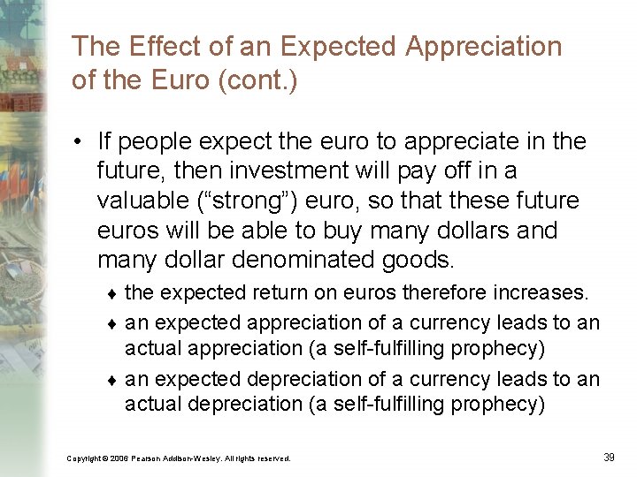 The Effect of an Expected Appreciation of the Euro (cont. ) • If people