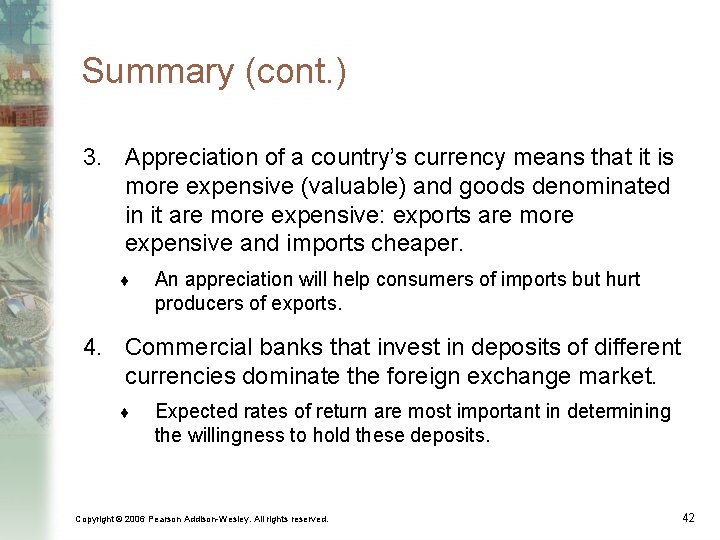 Summary (cont. ) 3. Appreciation of a country’s currency means that it is more