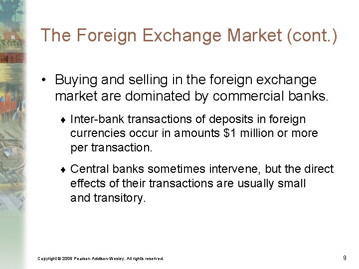 The Foreign Exchange Market (cont. ) • Buying and selling in the foreign exchange
