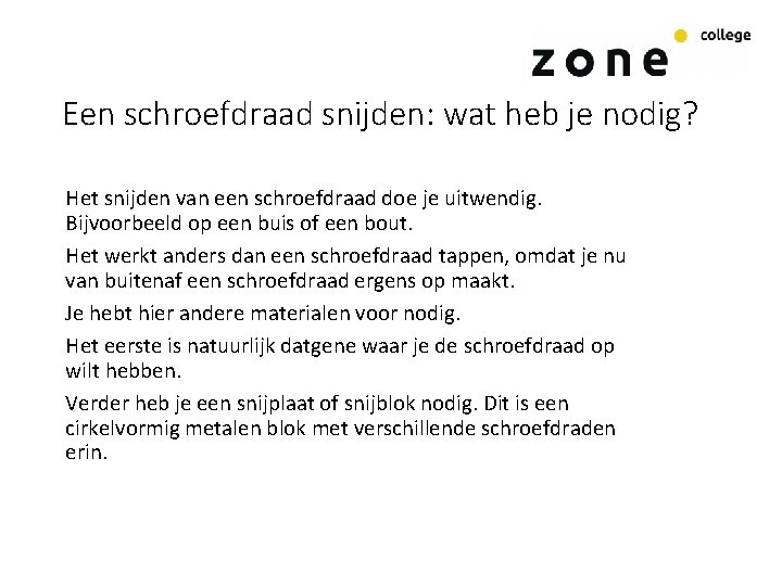 Een schroefdraad snijden: wat heb je nodig? Het snijden van een schroefdraad doe je