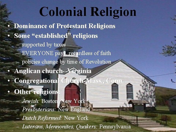 Colonial Religion • Dominance of Protestant Religions • Some “established” religions – – –
