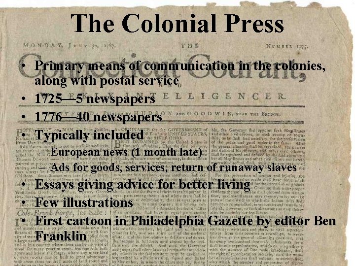 The Colonial Press • Primary means of communication in the colonies, along with postal