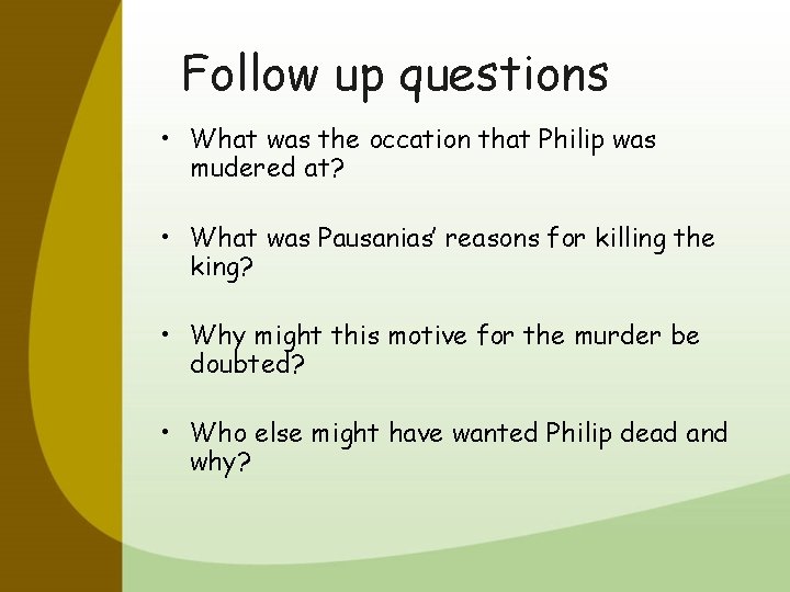 Follow up questions • What was the occation that Philip was mudered at? •