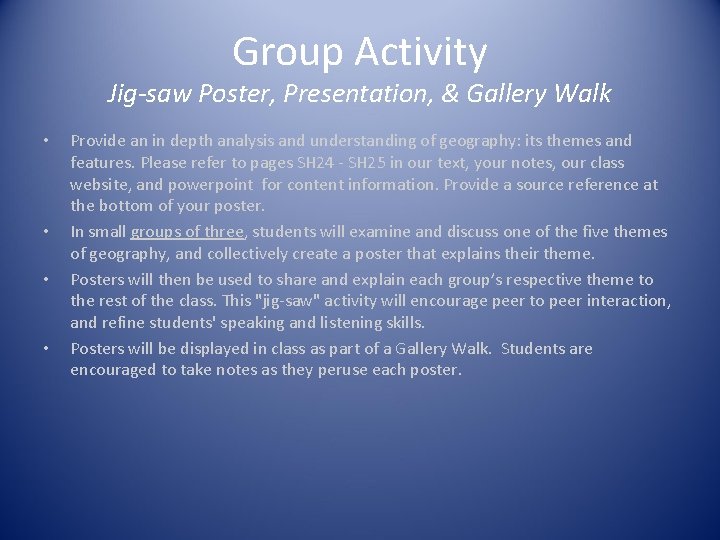 Group Activity Jig-saw Poster, Presentation, & Gallery Walk • • Provide an in depth