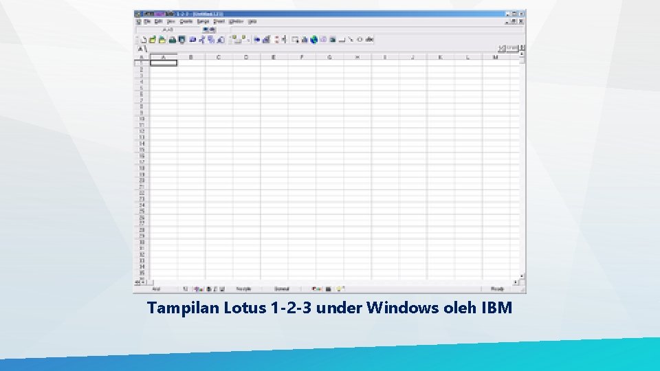 Tampilan Lotus 1 -2 -3 under Windows oleh IBM 