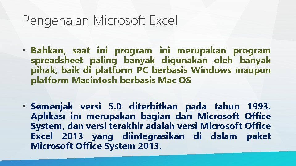 Pengenalan Microsoft Excel • Bahkan, saat ini program ini merupakan program spreadsheet paling banyak