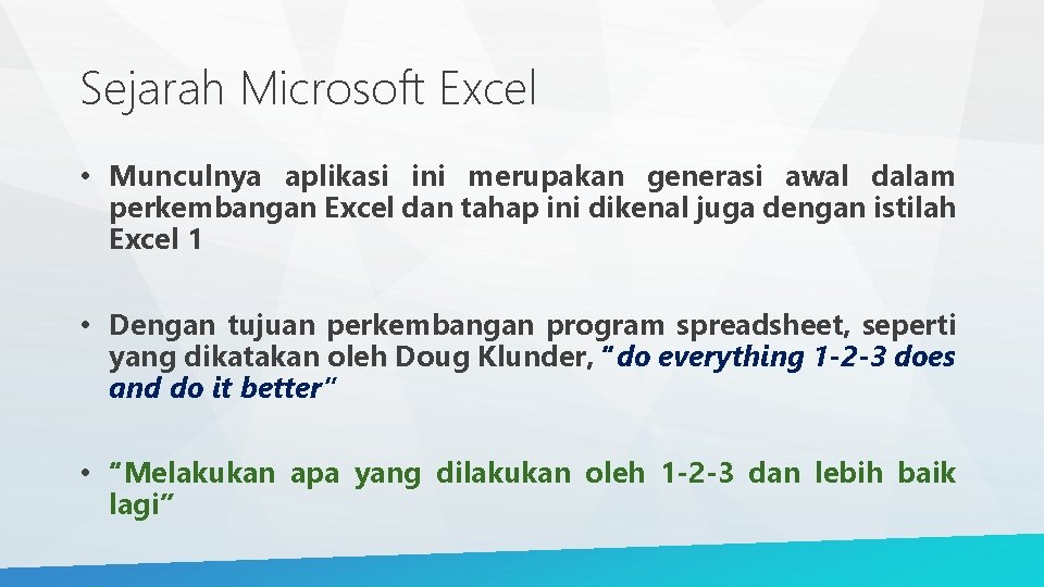 Sejarah Microsoft Excel • Munculnya aplikasi ini merupakan generasi awal dalam perkembangan Excel dan