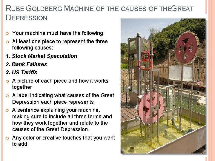 RUBE GOLDBERG MACHINE OF THE CAUSES OF THEGREAT DEPRESSION Your machine must have the