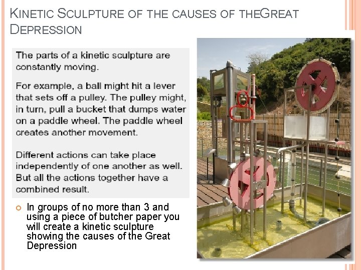 KINETIC SCULPTURE OF THE CAUSES OF THEGREAT DEPRESSION In groups of no more than