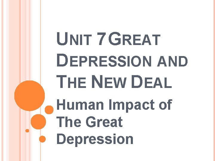 UNIT 7 GREAT DEPRESSION AND THE NEW DEAL Human Impact of The Great Depression