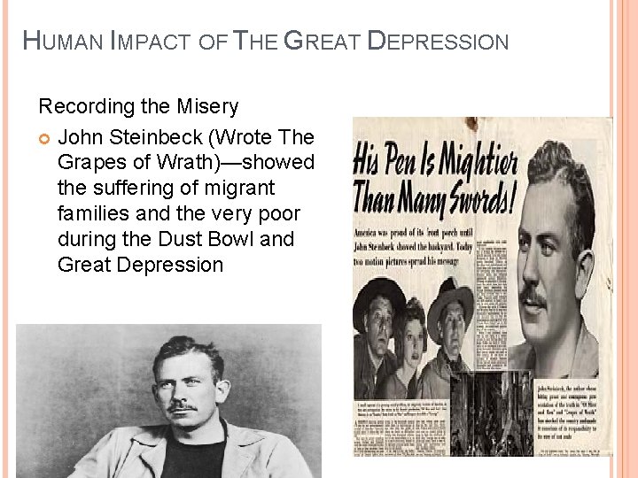 HUMAN IMPACT OF THE GREAT DEPRESSION Recording the Misery John Steinbeck (Wrote The Grapes