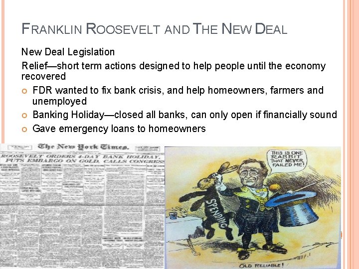FRANKLIN ROOSEVELT AND THE NEW DEAL New Deal Legislation Relief—short term actions designed to