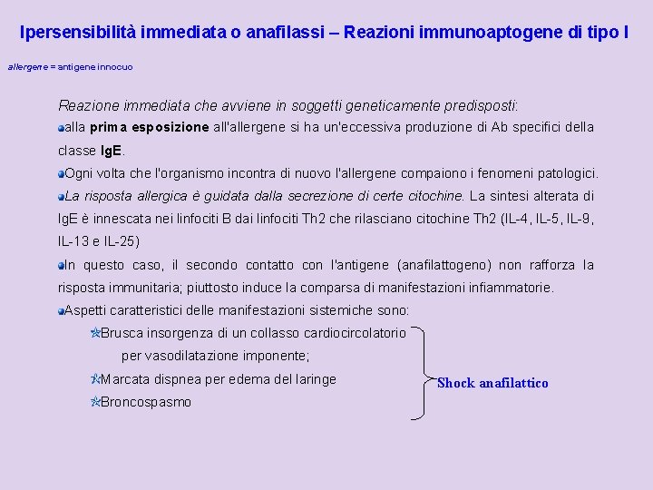 Ipersensibilità immediata o anafilassi – Reazioni immunoaptogene di tipo I allergene = antigene innocuo