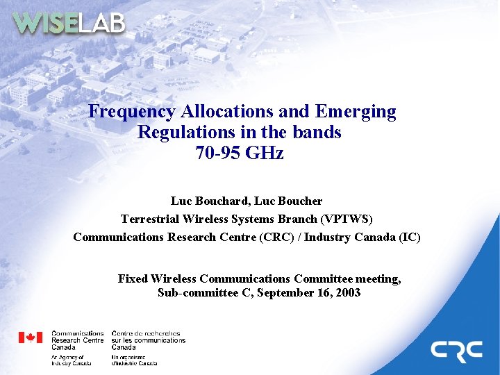 Frequency Allocations and Emerging Regulations in the bands 70 -95 GHz Luc Bouchard, Luc