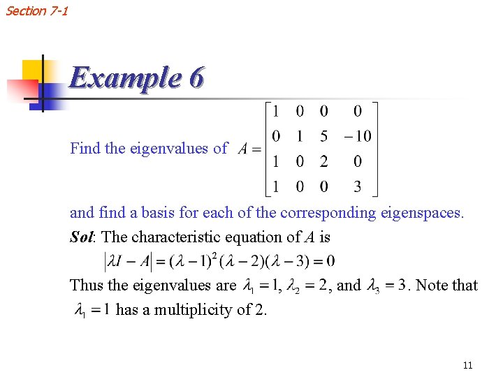 Section 7 -1 Example 6 Find the eigenvalues of and find a basis for