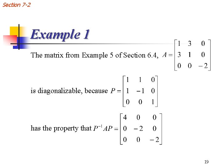 Section 7 -2 Example 1 The matrix from Example 5 of Section 6. 4,