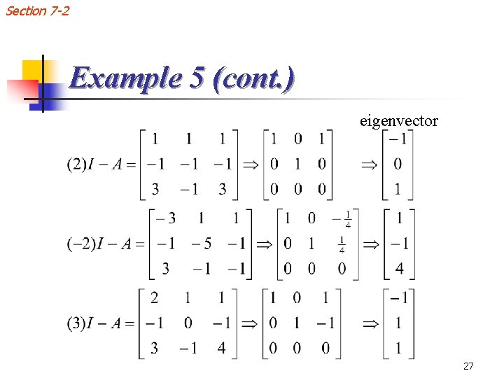 Section 7 -2 Example 5 (cont. ) eigenvector 27 