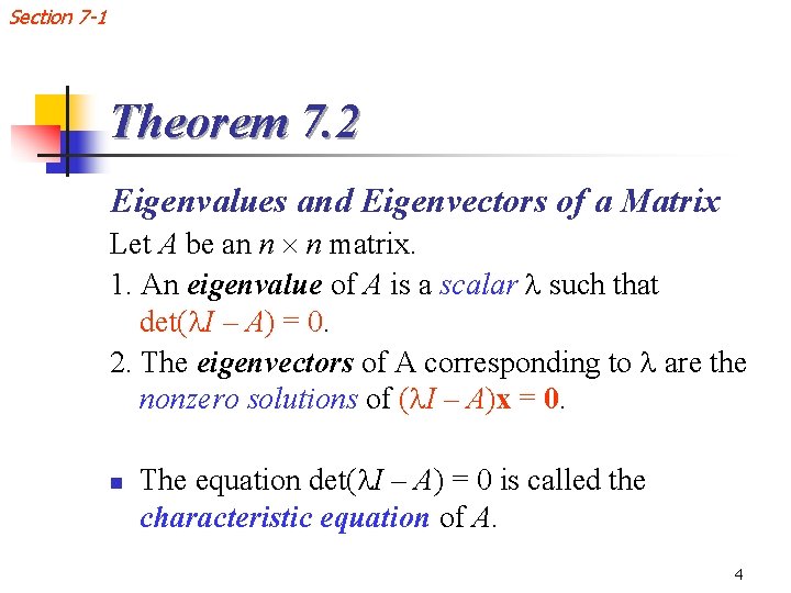 Section 7 -1 Theorem 7. 2 Eigenvalues and Eigenvectors of a Matrix Let A