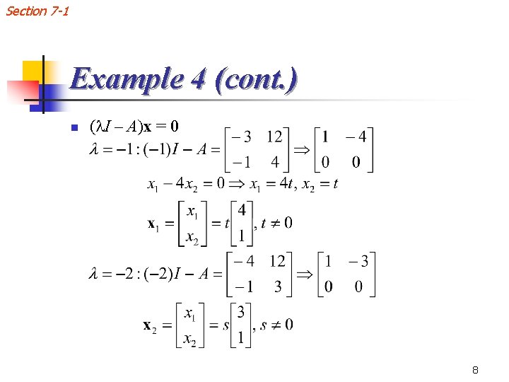 Section 7 -1 Example 4 (cont. ) n ( I – A)x = 0