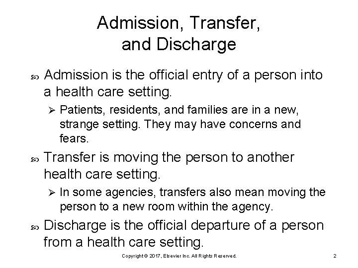Admission, Transfer, and Discharge Admission is the official entry of a person into a
