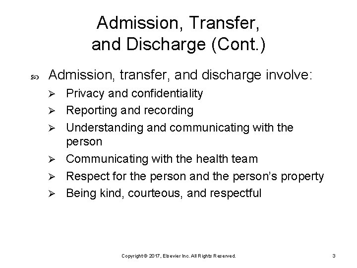 Admission, Transfer, and Discharge (Cont. ) Admission, transfer, and discharge involve: Ø Ø Ø