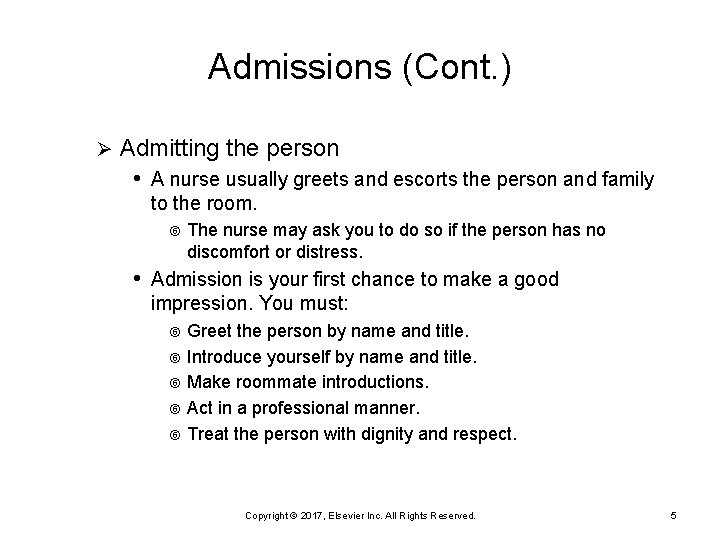 Admissions (Cont. ) Ø Admitting the person • A nurse usually greets and escorts