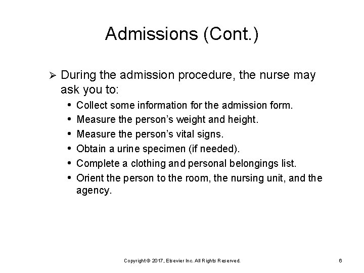 Admissions (Cont. ) Ø During the admission procedure, the nurse may ask you to: