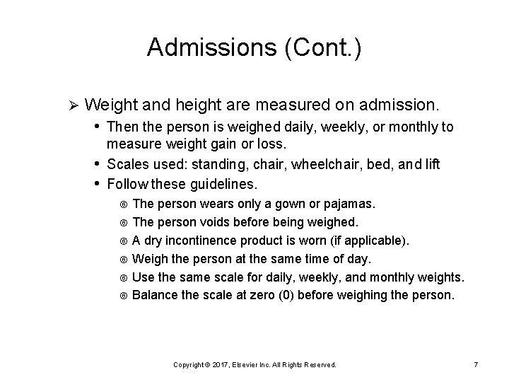 Admissions (Cont. ) Ø Weight and height are measured on admission. • Then the