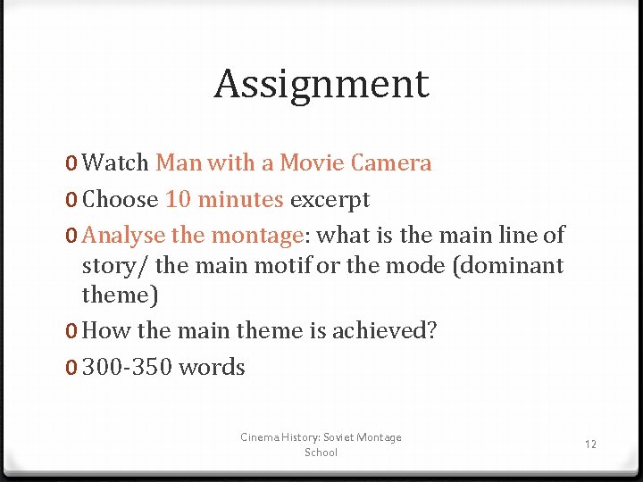 Assignment 0 Watch Man with a Movie Camera 0 Choose 10 minutes excerpt 0