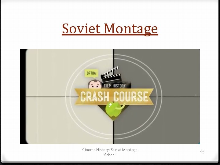 Soviet Montage Cinema History: Soviet Montage School 15 