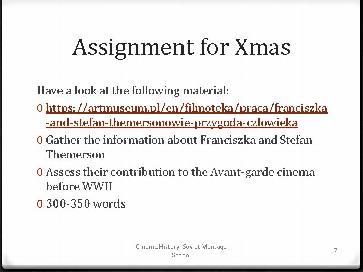 Assignment for Xmas Have a look at the following material: 0 https: //artmuseum. pl/en/filmoteka/praca/franciszka