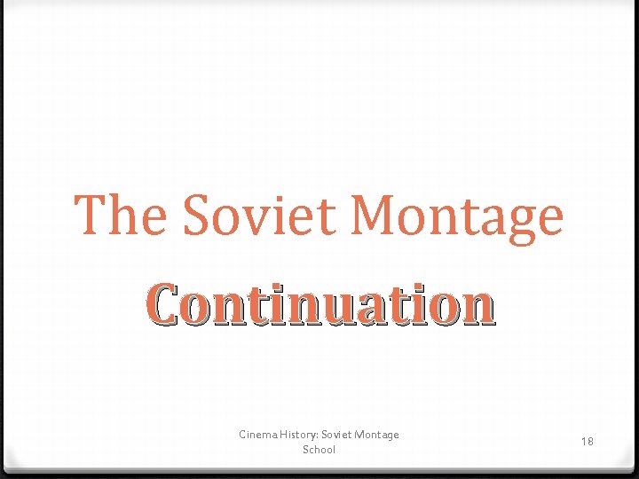 The Soviet Montage Continuation Cinema History: Soviet Montage School 18 
