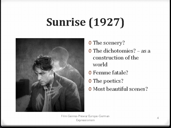 Sunrise (1927) 0 The scenery? 0 The dichotomies? – as a construction of the