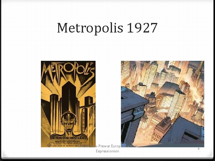 Metropolis 1927 Film Genres-Prewar Europe-German Expressionism 6 