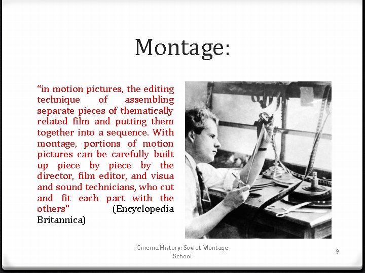 Montage: “in motion pictures, the editing technique of assembling separate pieces of thematically related