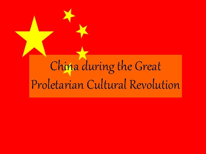 China during the Great Proletarian Cultural Revolution 