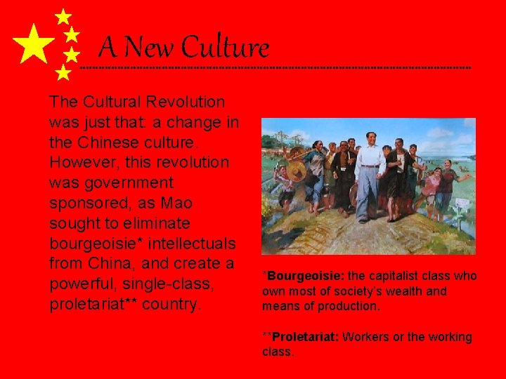 A New Culture The Cultural Revolution was just that: a change in the Chinese