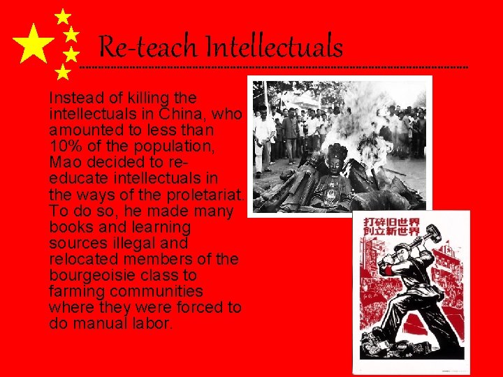 Re-teach Intellectuals Instead of killing the intellectuals in China, who amounted to less than