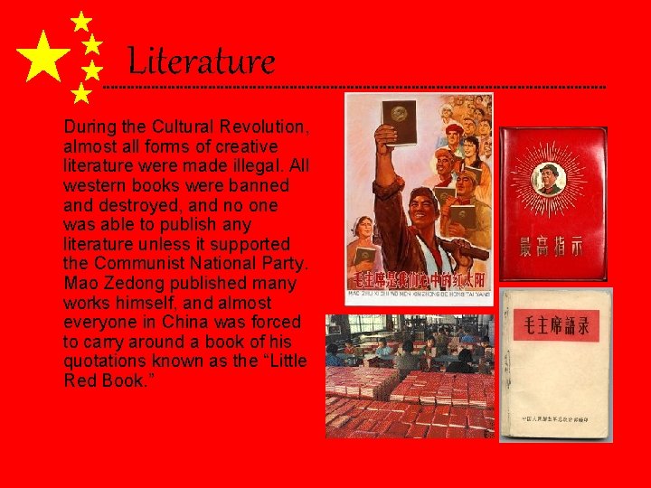 Literature During the Cultural Revolution, almost all forms of creative literature were made illegal.