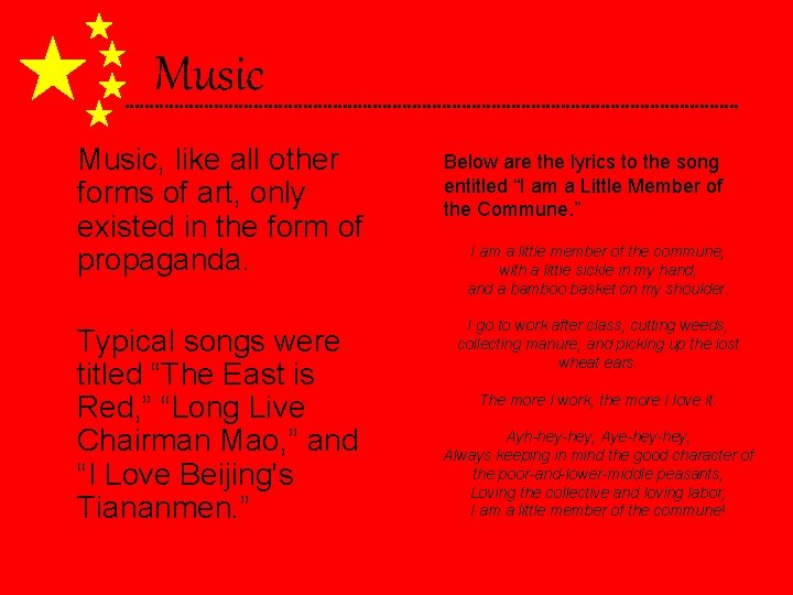 Music, like all other forms of art, only existed in the form of propaganda.