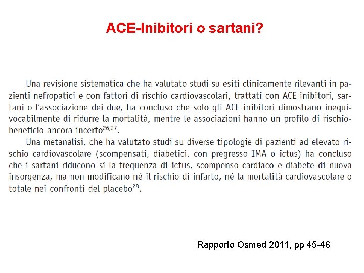 ACE-Inibitori o sartani? Rapporto Osmed 2011, pp 45 -46 