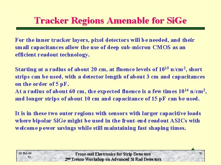 Tracker Regions Amenable for Si. Ge For the inner tracker layers, pixel detectors will