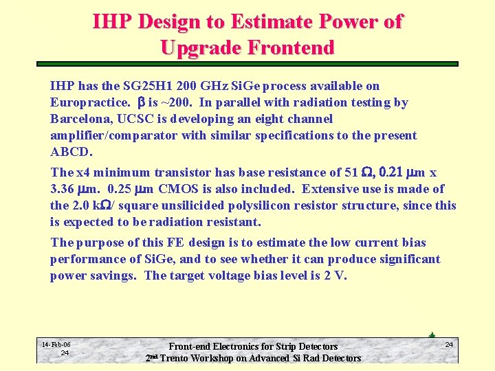 IHP Design to Estimate Power of Upgrade Frontend IHP has the SG 25 H